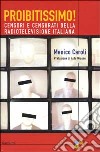 Proibitissimo! Censori e censurati della radiotelevisione italiana libro