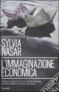 L'immaginazione economica libro