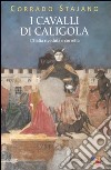 I cavalli di Caligola. L'Italia riveduta e corretta libro