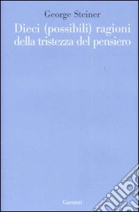 Dieci (possibili) ragioni della tristezza del pensiero