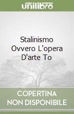 Stalinismo Ovvero L'opera D'arte To libro