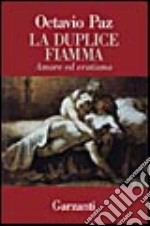 La duplice fiamma. Amore ed erotismo libro