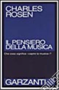 Il pensiero della musica. Che cosa significa «capire la musica»? libro