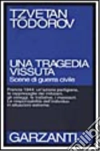 Una tragedia vissuta. Scene di guerra civile libro