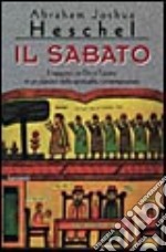 Il sabato. Il rapporto tra Dio e l'uomo