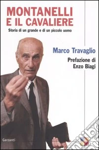 Montanelli e il cavaliere. Storia di un grande e di un piccolo uomo