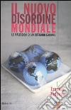 Il nuovo disordine mondiale. Le riflessioni di un cittadino europeo libro