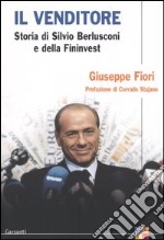 Il venditore. Storia di Silvio Berlusconi e della Fininvest libro