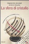 La sfera di cristallo. I sondaggi d'opinione e il marketing politico libro