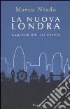 La nuova Londra. Capitale del XXI secolo libro