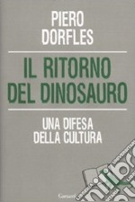 Il ritorno del dinosauro. Una difesa della cultura