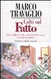 Colti sul Fatto. Nani e pagliacci; muffe e lombrichi di fine regime sul «Fatto Quotidiano» libro