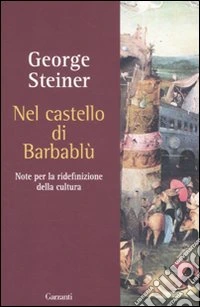 Nel castello di Barbablù. Note per la ridefinizione della cultura. Conferenze in memoria di T.S. Eliot libro
