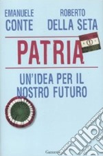 Patria. Un'idea per il nostro futuro libro