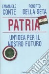 Patria. Un'idea per il nostro futuro libro