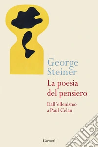 La poesia del pensiero. Dall'ellenismo a Paul Celan