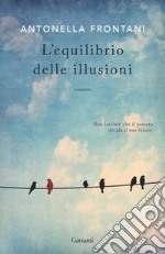 L'equilibrio delle illusioni libro