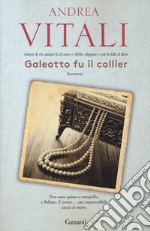 Galeotto fu il collier libro