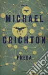 Preda. Nuova ediz. libro di Crichton Michael