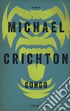 Congo libro di Crichton Michael