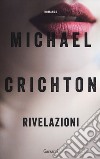 Rivelazioni libro di Crichton Michael