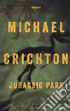 Jurassic park libro di Crichton Michael