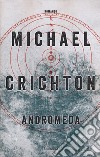Andromeda libro di Crichton Michael
