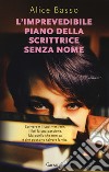 L'imprevedibile piano della scrittrice senza nome libro