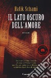 Il lato oscuro dell'amore libro di Schami Rafik