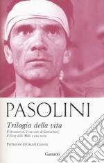 Trilogia della vita: Le sceneggiature originali de Il Decameron-I racconti di Canterbury-Il fiore delle Mille e una notte. Nuova ediz. libro