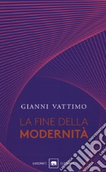 La fine della modernità libro