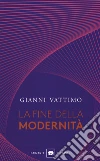 La fine della modernità libro di Vattimo Gianni