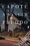 A sangue freddo libro di Capote Truman