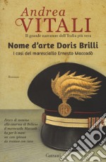 Nome d'arte Doris Brilli. I casi del maresciallo Ernesto Maccadò libro