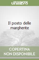 Il posto delle margherite libro