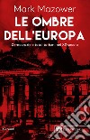 Le ombre dell'Europa. Democrazie e totalitarismi nel XX secolo libro