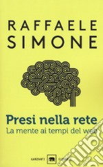 Presi nella rete. La mente ai tempi del web libro