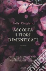 Ascolta i fiori dimenticati libro