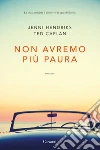 Non avremo più paura libro di Hendricks Jenni Caplan Ted
