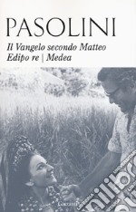 Il Vangelo secondo Matteo-Edipo re-Medea. Nuova ediz. libro