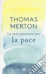 La mia passione per la pace libro