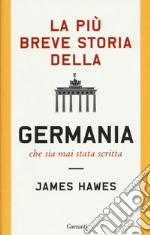 La più breve storia della Germania che sia mai stata scritta libro