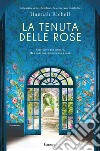 La tenuta delle rose libro di Richell Hannah