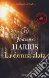 La donna alata libro di Harris Joanne