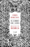 Il libro dei libri. Una storia della Bibbia libro di Barton John