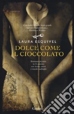 Dolce come il cioccolato libro