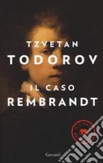 Il caso Rembrandt seguito da «Arte e morale» libro