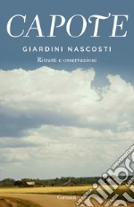 Giardini nascosti. Ritratti e osservazioni libro