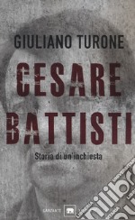 Cesare Battisti. Storia di un'inchiesta libro