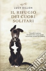 Il rifugio dei cuori solitari. Nuova ediz. libro